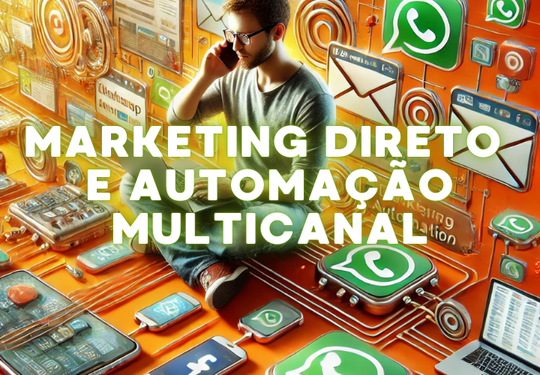 Marketing Direto e Automação Multicanal